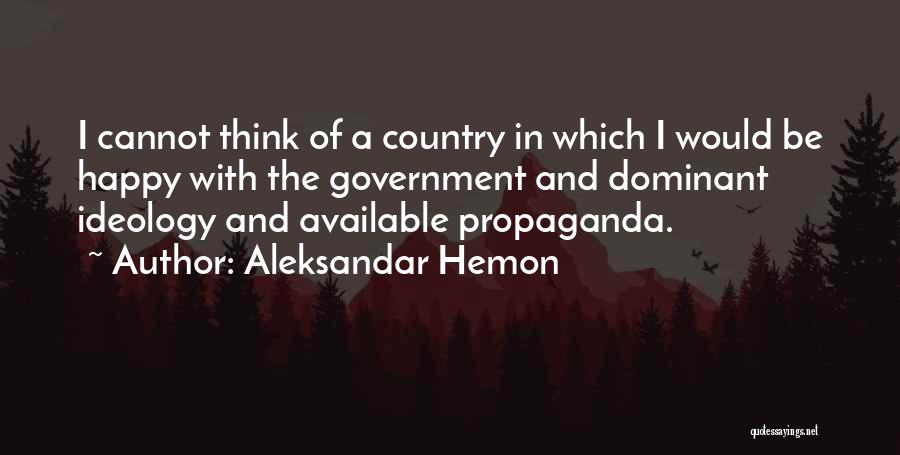 Dominant Ideology Quotes By Aleksandar Hemon
