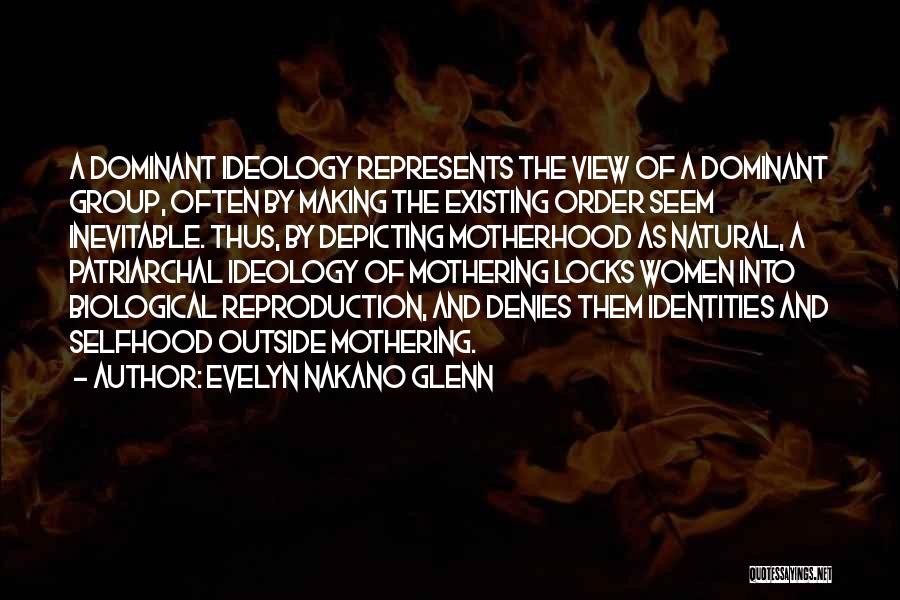 Dominant Ideology Quotes By Evelyn Nakano Glenn