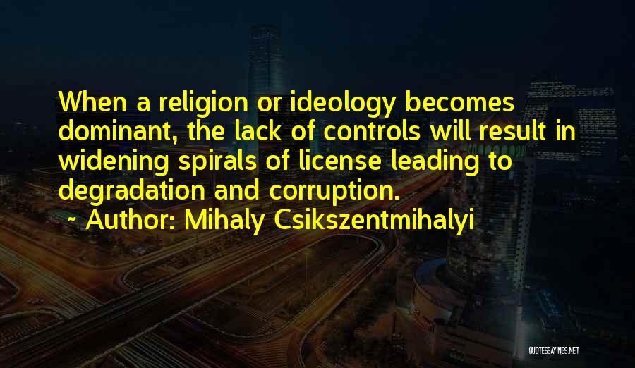 Dominant Ideology Quotes By Mihaly Csikszentmihalyi