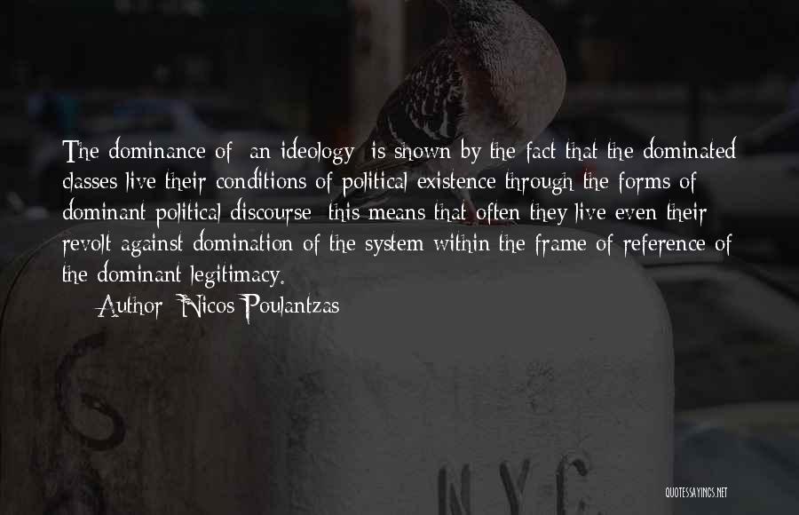 Dominant Ideology Quotes By Nicos Poulantzas