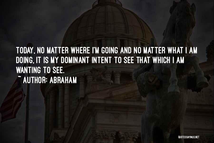 Dominant Quotes By Abraham