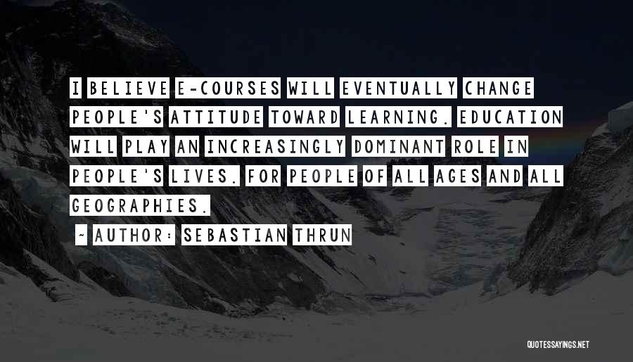 Dominant Quotes By Sebastian Thrun