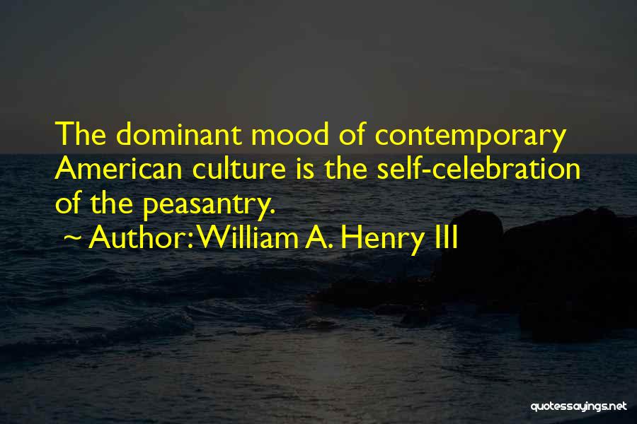 Dominant Quotes By William A. Henry III