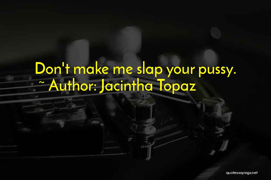 Dominant Submissive Quotes By Jacintha Topaz