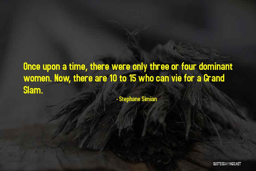 Dominant Women Quotes By Stephane Simian Dominant Women Quotes By Stephane Simian
