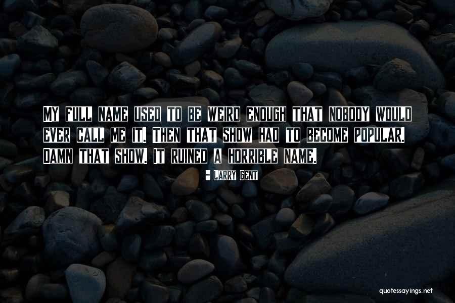 Dominantie Quotes By Larry Gent Dominantie Quotes By Larry Gent