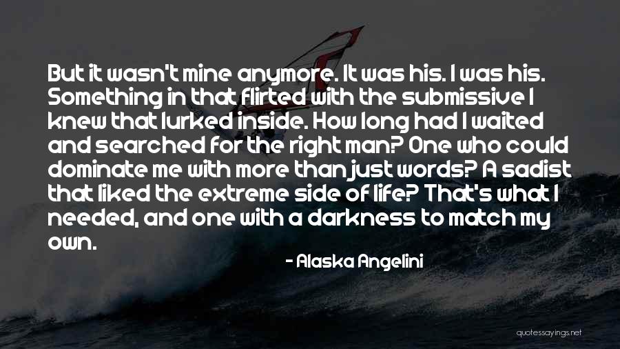 Dominate Quotes By Alaska Angelini