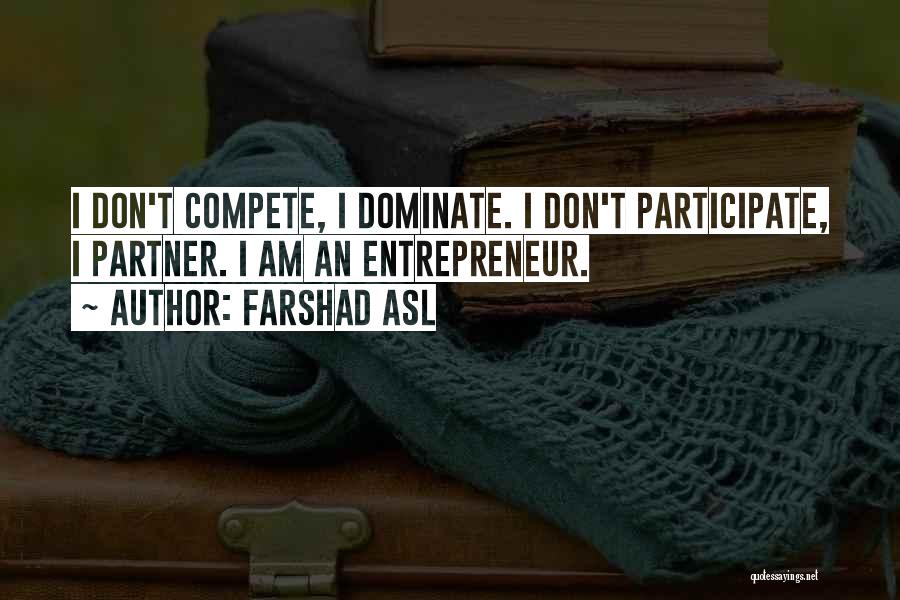 Dominate Quotes By Farshad Asl