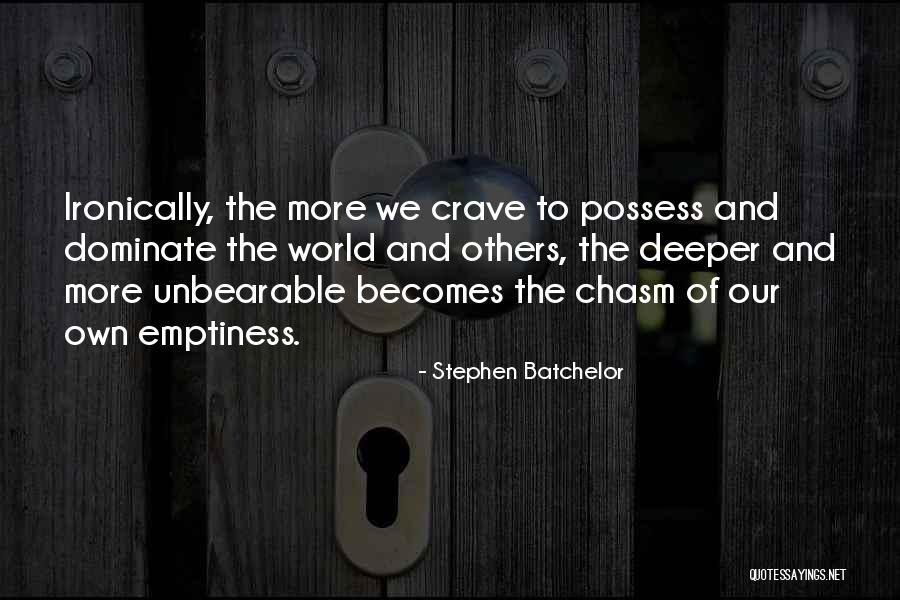 Dominate Quotes By Stephen Batchelor