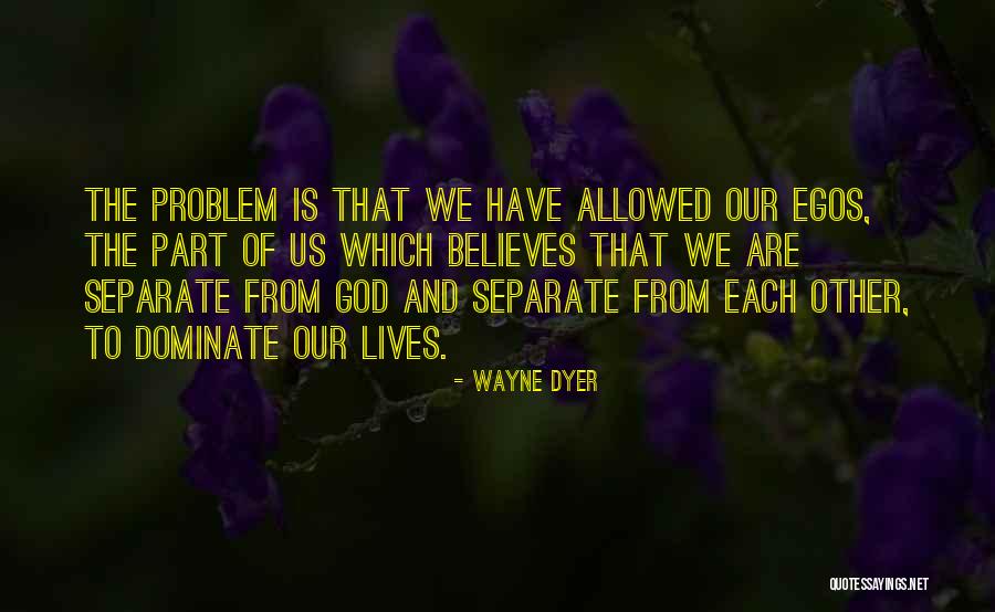 Dominate Quotes By Wayne Dyer