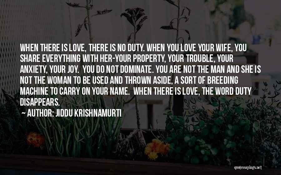 Dominate Wife Quotes By Jiddu Krishnamurti