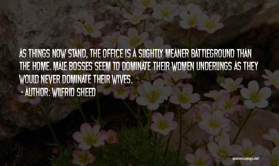 Dominate Wife Quotes By Wilfrid Sheed