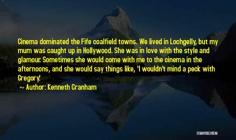 Dominated Love Quotes By Kenneth Cranham