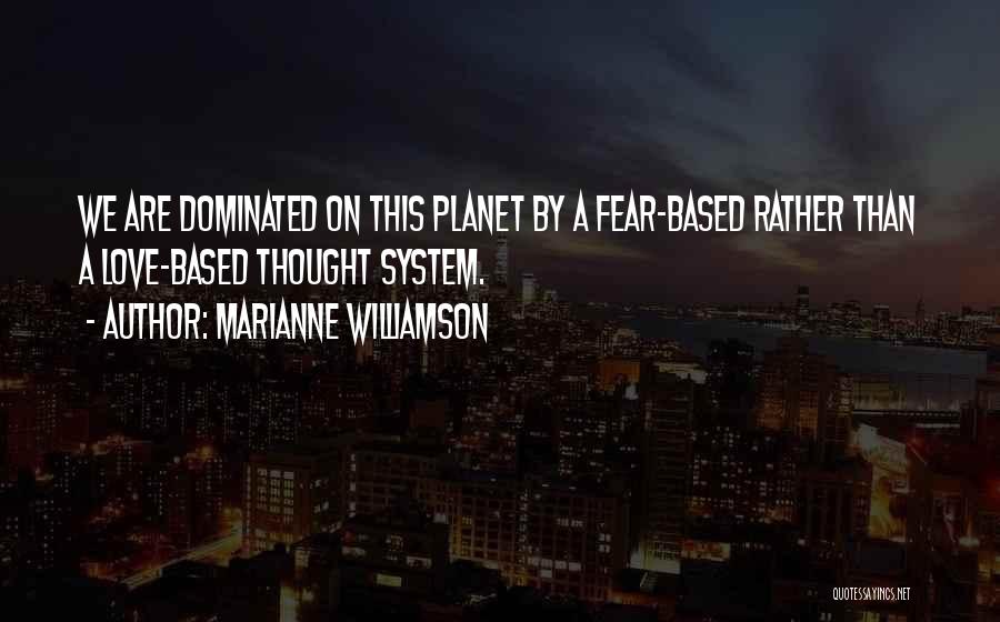 Dominated Love Quotes By Marianne Williamson