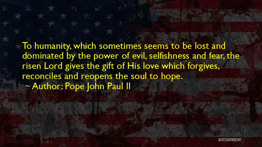 Dominated Love Quotes By Pope John Paul II