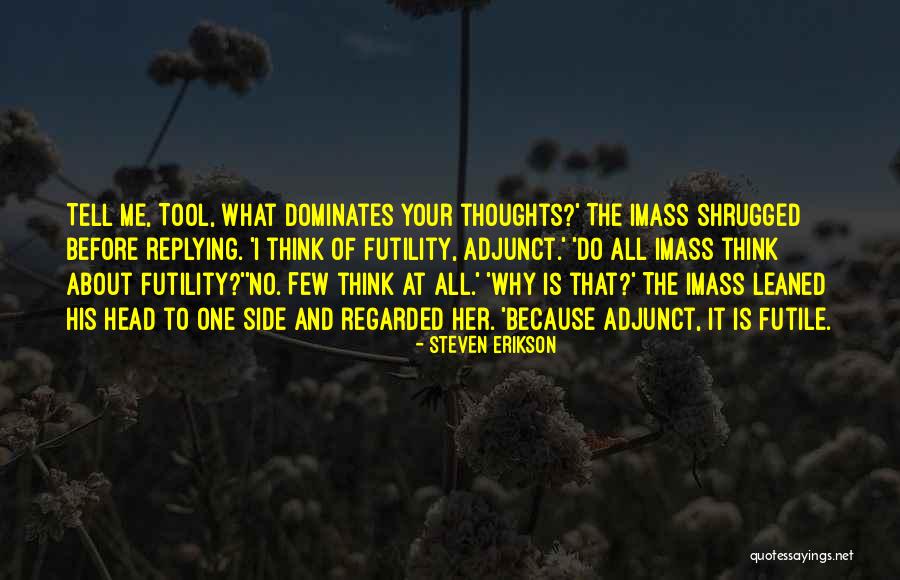 Dominates Quotes By Steven Erikson Dominates Quotes By Steven Erikson