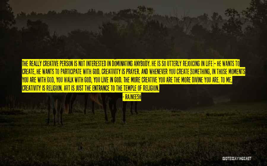Dominating Life Quotes By Rajneesh Dominating Life Quotes By Rajneesh