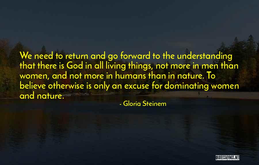 Dominating Nature Quotes By Gloria Steinem