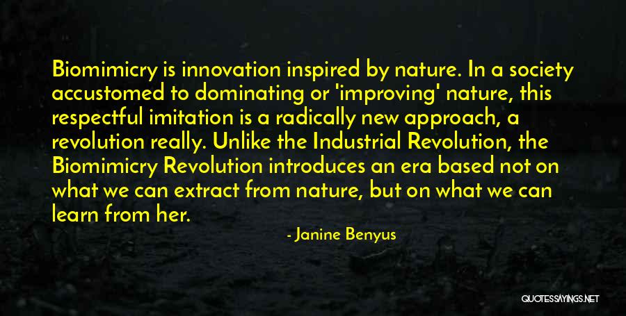 Dominating Nature Quotes By Janine Benyus Dominating Nature Quotes By Janine Benyus