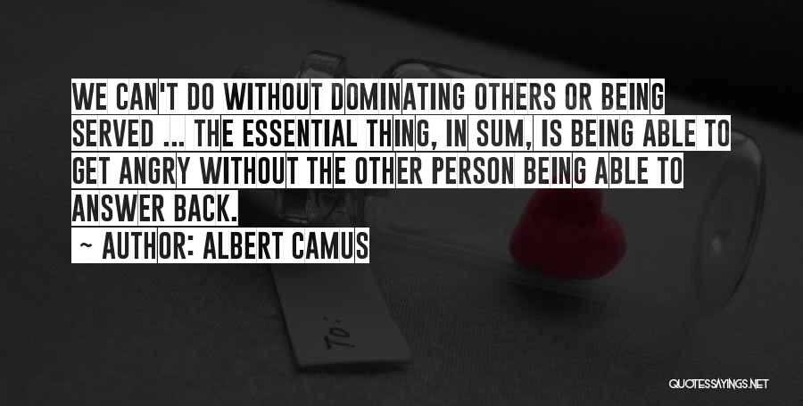 Dominating Others Quotes By Albert Camus