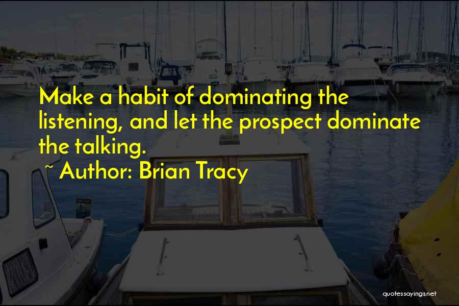 Dominating Others Quotes By Brian Tracy