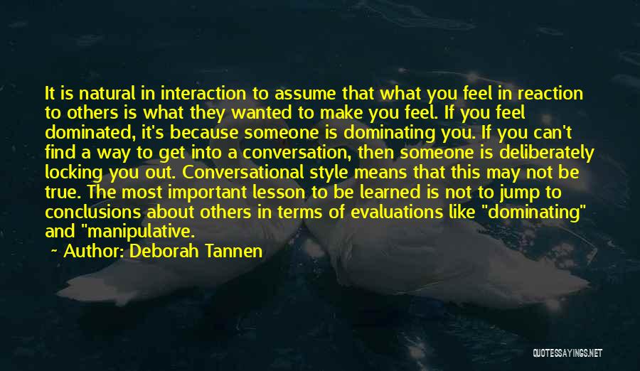 Dominating Others Quotes By Deborah Tannen