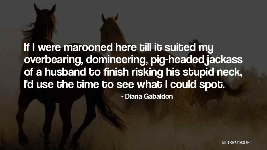 Domineering Quotes By Diana Gabaldon Domineering Quotes By Diana Gabaldon