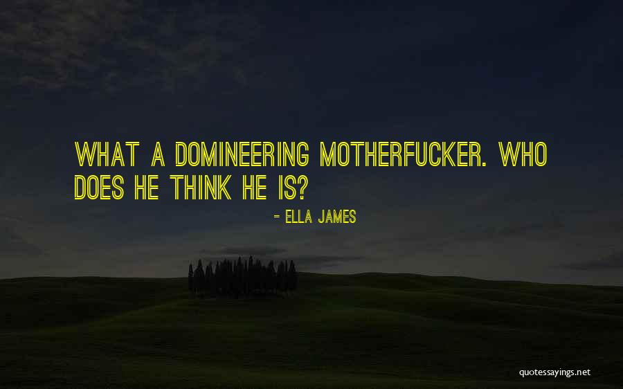 Domineering Quotes By Ella James Domineering Quotes By Ella James