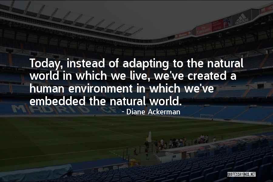 Dominga Martin Quotes By Diane Ackerman Dominga Martin Quotes By Diane Ackerman