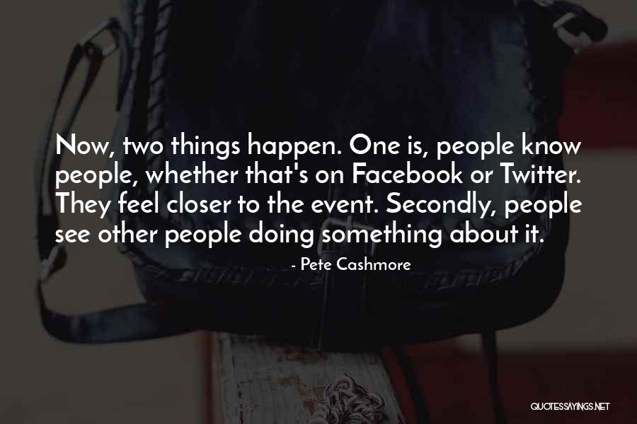 Domingas Dias Quotes By Pete Cashmore Domingas Dias Quotes By Pete Cashmore