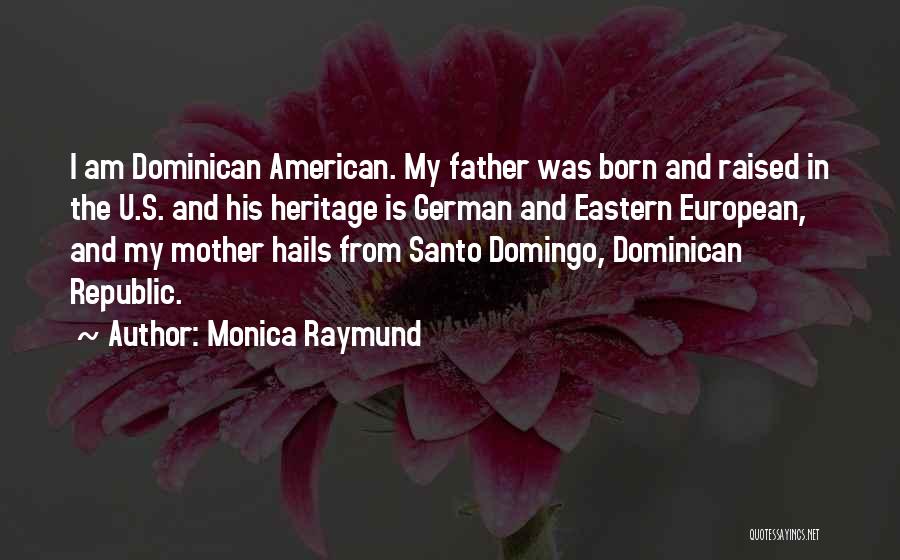 Domingo Quotes By Monica Raymund