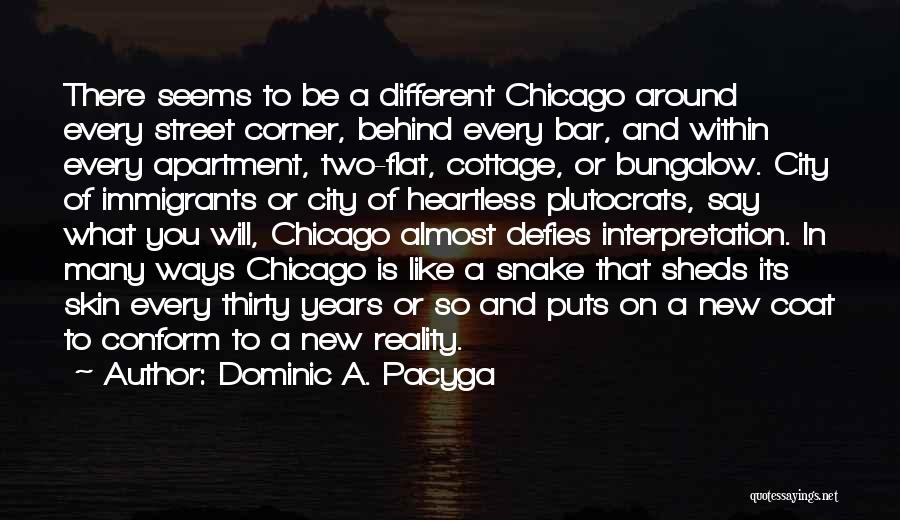Dominic A. Pacyga Quotes 247980 Dominic A. Pacyga Quotes 247980