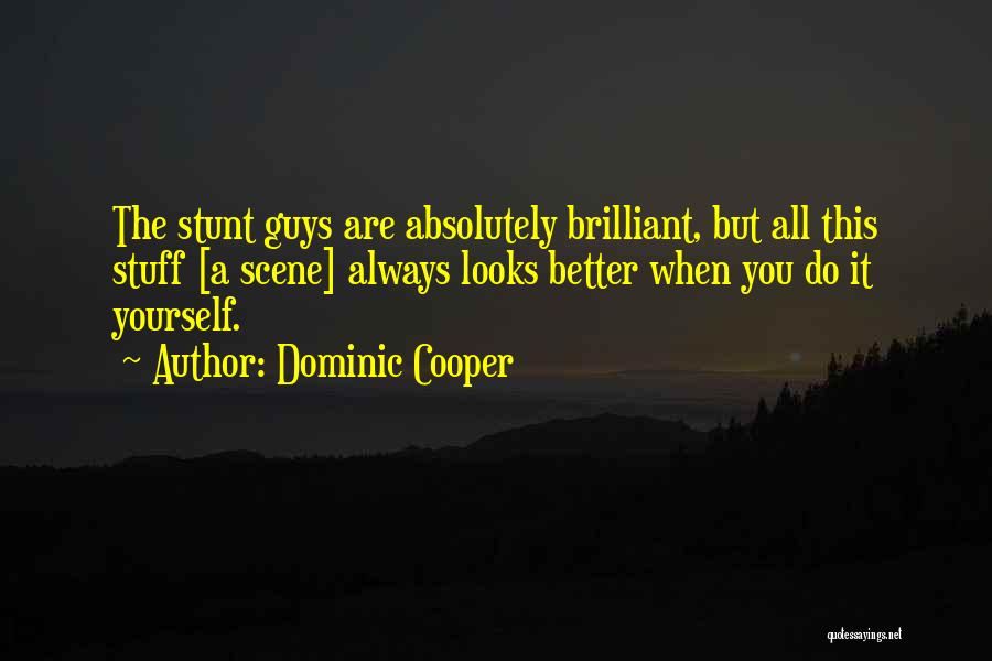 Dominic Cooper Quotes 1115259