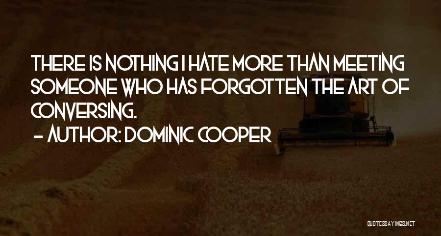 Dominic Cooper Quotes 1713194