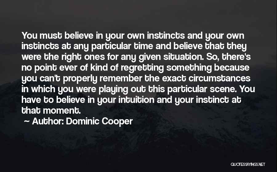 Dominic Cooper Quotes 2249518