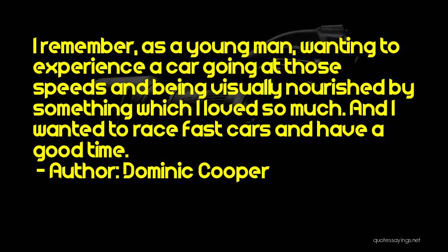 Dominic Cooper Quotes 300037