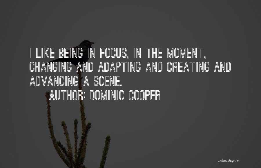 Dominic Cooper Quotes 406260