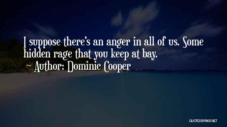 Dominic Cooper Quotes 425272
