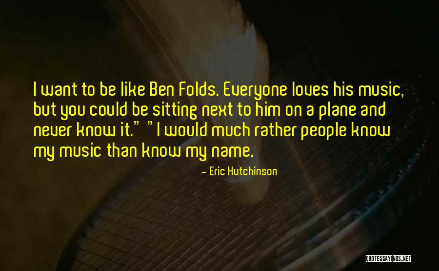 Dominic Littlewood Quotes By Eric Hutchinson