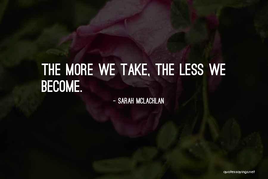 Dominic Littlewood Quotes By Sarah McLachlan