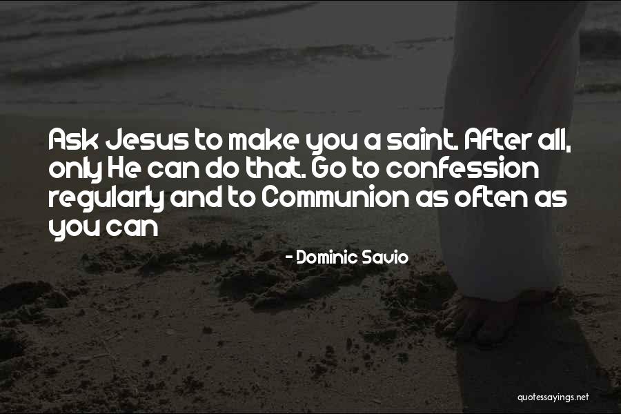 Dominic Savio Quotes 1833875 Dominic Savio Quotes 1833875