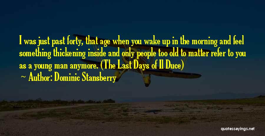 Dominic Stansberry Quotes 1184246