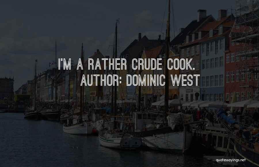 Dominic West Quotes 1169123