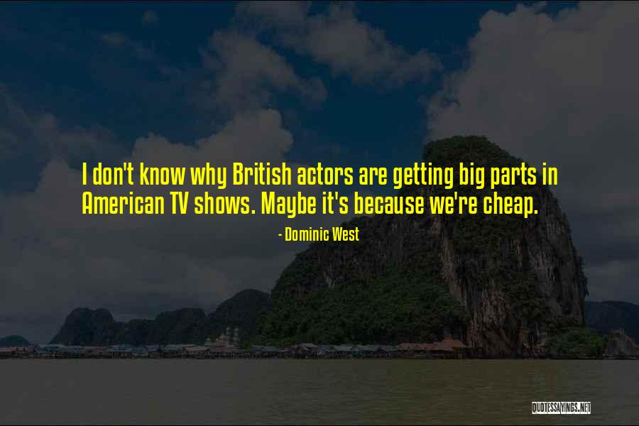 Dominic West Quotes 1828080 Dominic West Quotes 1828080
