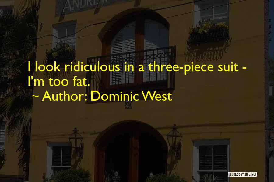 Dominic West Quotes 255534