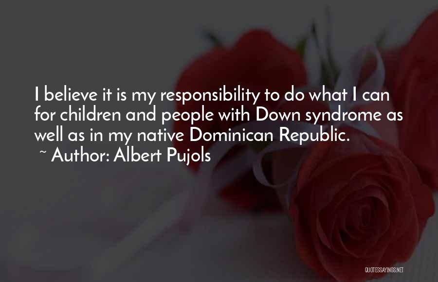 Dominican Quotes By Albert Pujols