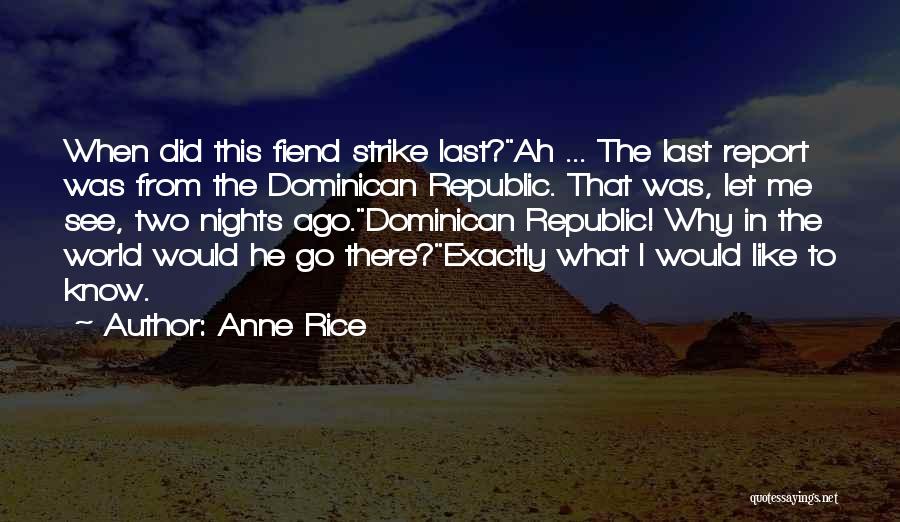 Dominican Quotes By Anne Rice