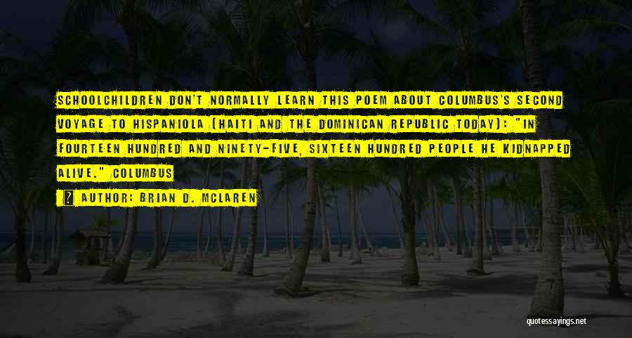 Dominican Quotes By Brian D. McLaren