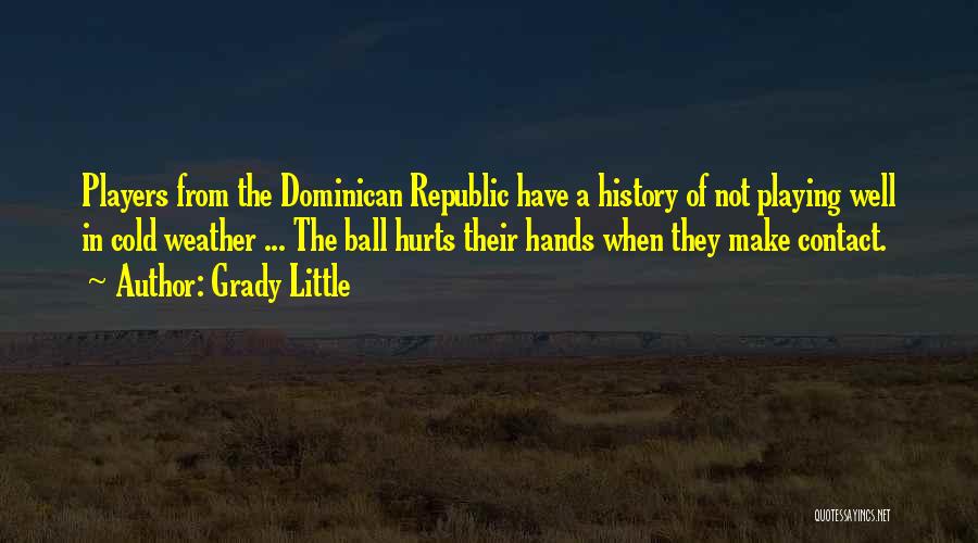 Dominican Quotes By Grady Little