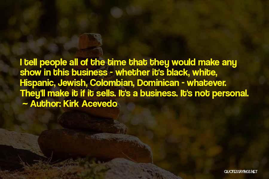 Dominican Quotes By Kirk Acevedo